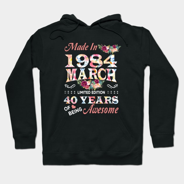 March Flower Made In 1984 40 Years Of Being Awesome Hoodie by Kontjo